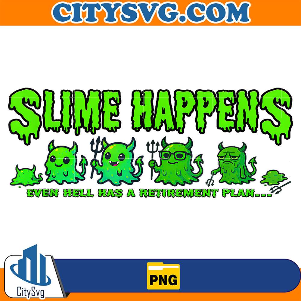 Slime-Happens-Even-Hell-Has-A-Retirement-Plan-Png