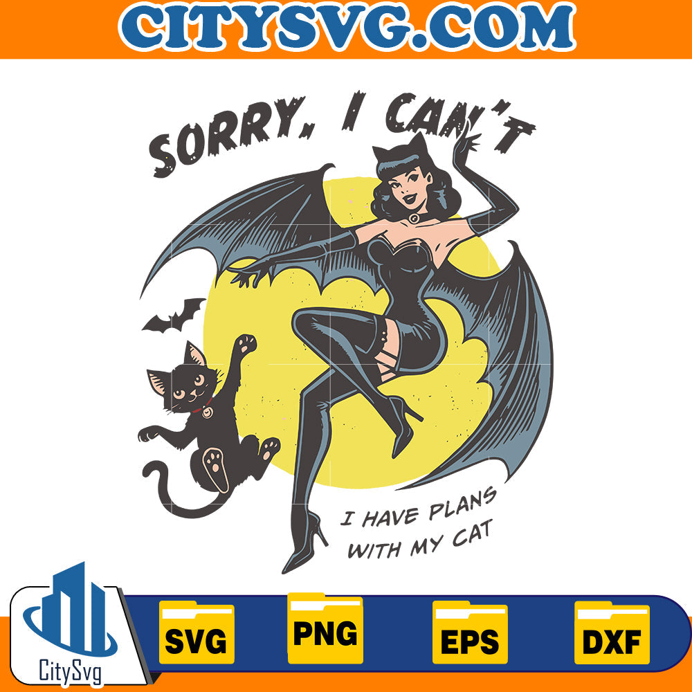 Sorry I Can't I Have Plans with My Cat Svg CitySvg