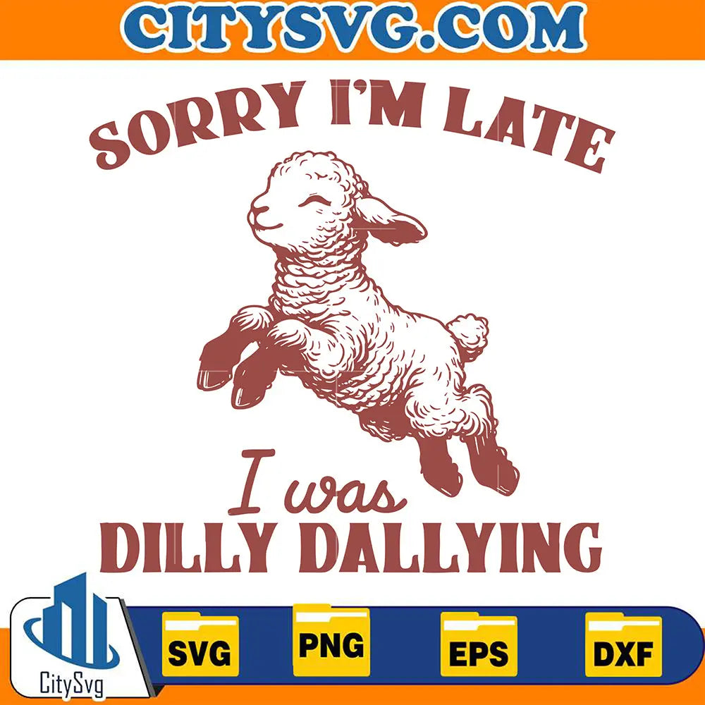 SorryI_mLateIWasDillyDallyingSvg