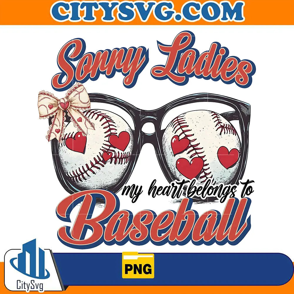 SorryLadiesMyHeartBelongsToBaseballPng