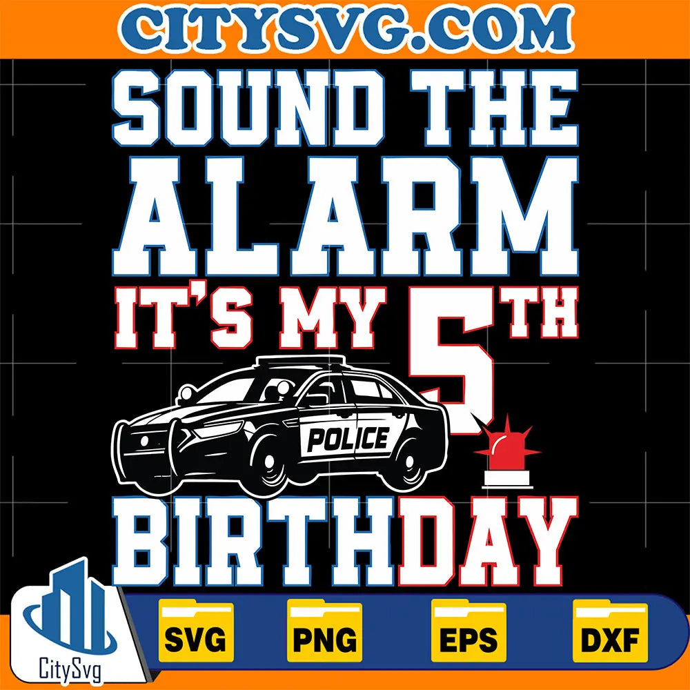 SoundTheAlarmItsMy5thBirthdaySvg