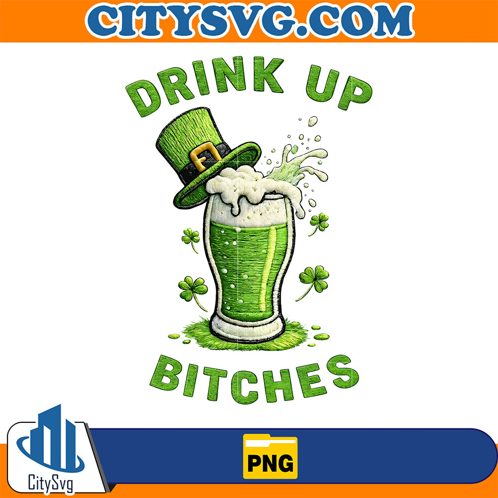 St-Patrick-s-Day-Drink-Up-Bitches-Png