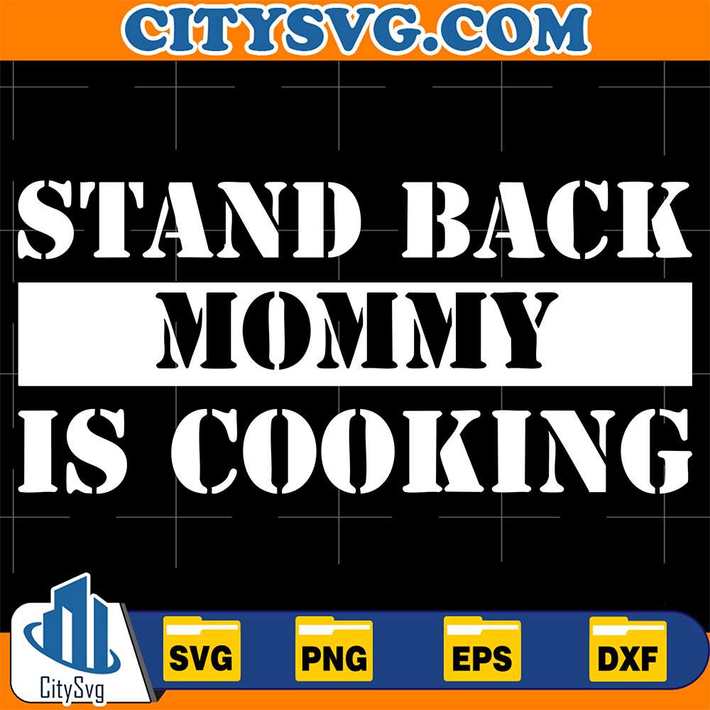 Stand-Back-Mommy-Is-Cooking-Svg