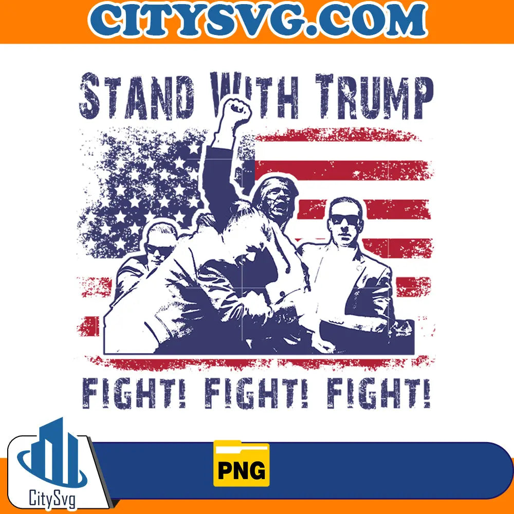 Stand With Trump fight fight fight Png CitySvg