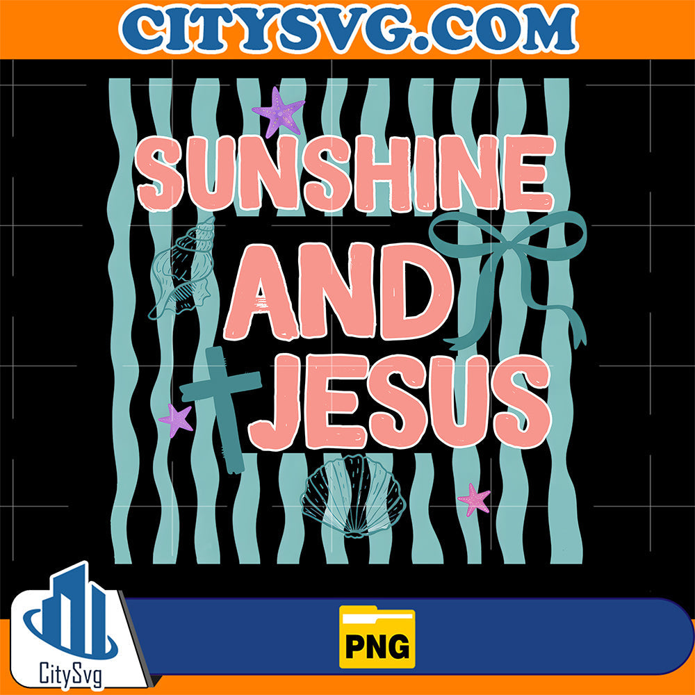 Sunshine And Jesus Png CitySvg
