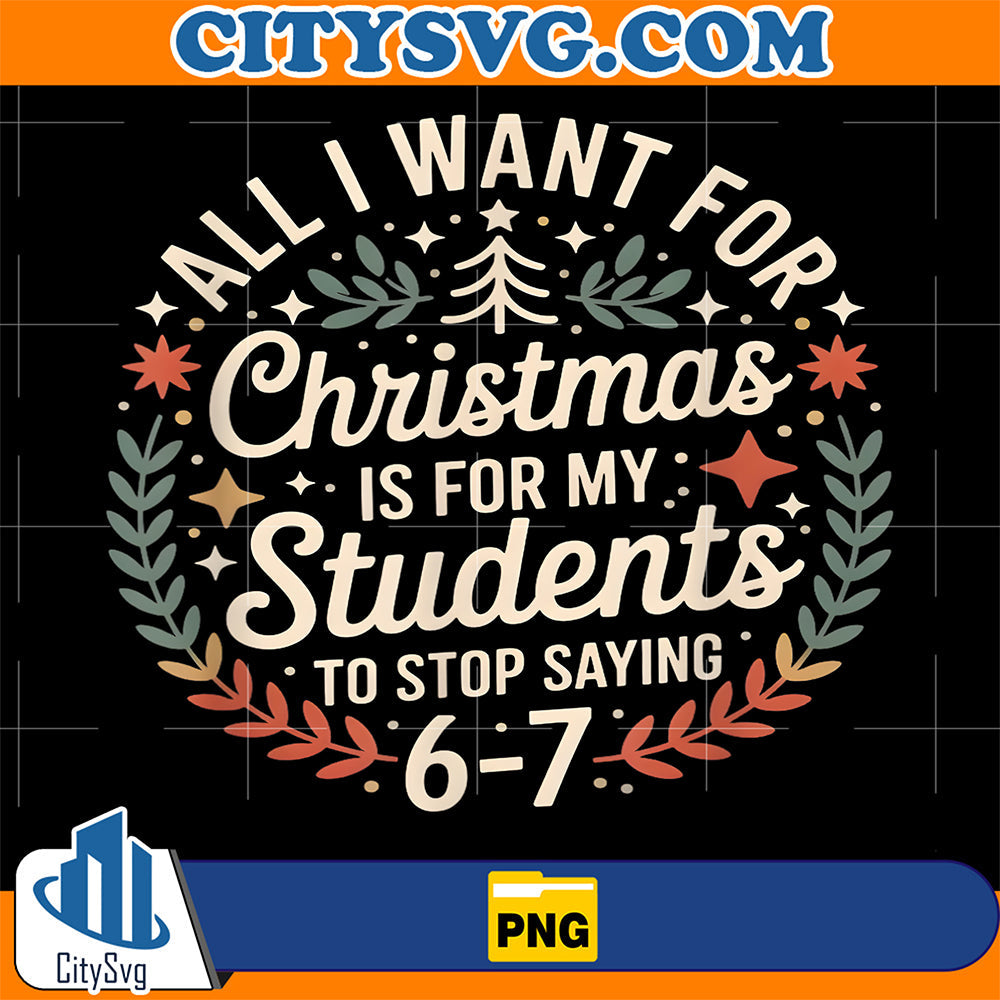 Teacher-6-7-Six-Seven-I-Want-My-Students-To-Stop-Saying-67-Png