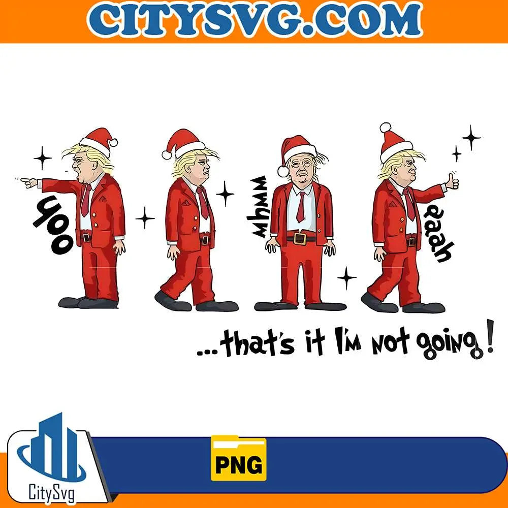 That_sItI_mNotGoingTrumpChristmasPng
