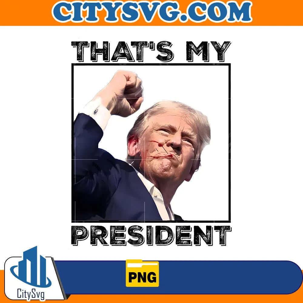 That is my president Png CitySvg