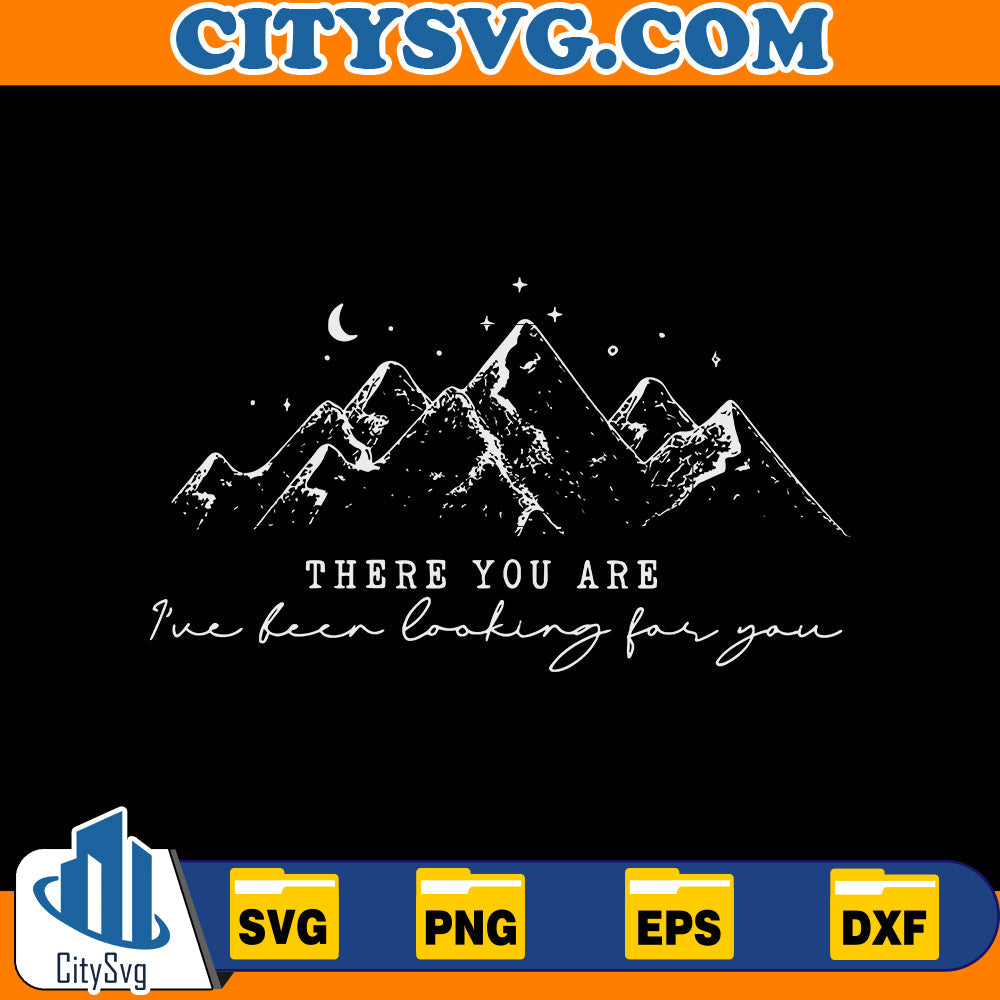 There you are i've been looking for you Svg CitySvg
