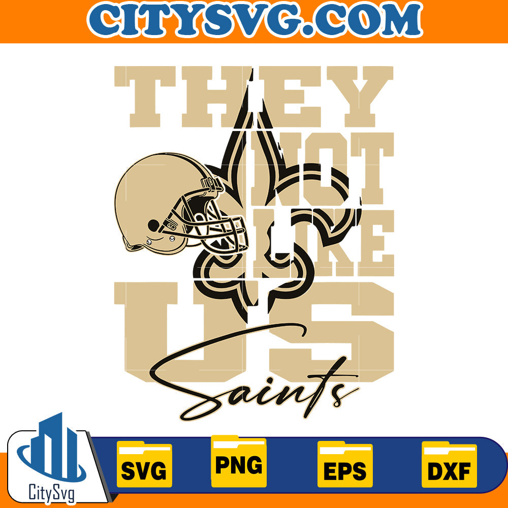They Not Like Us Saints Svg CitySvg