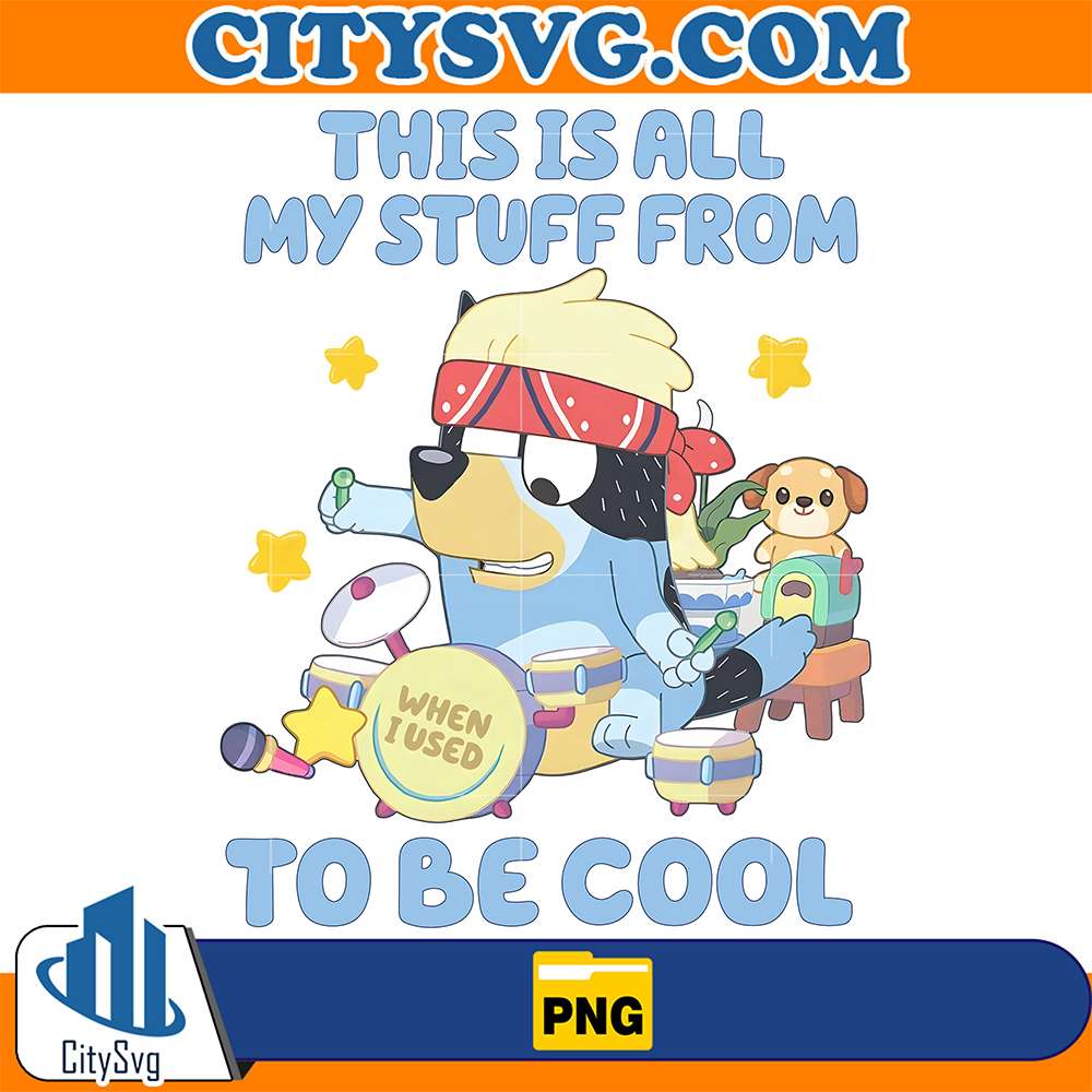 This-Is-All-My-Stuff-To-Be-Cool-Bluey-Dad-Png