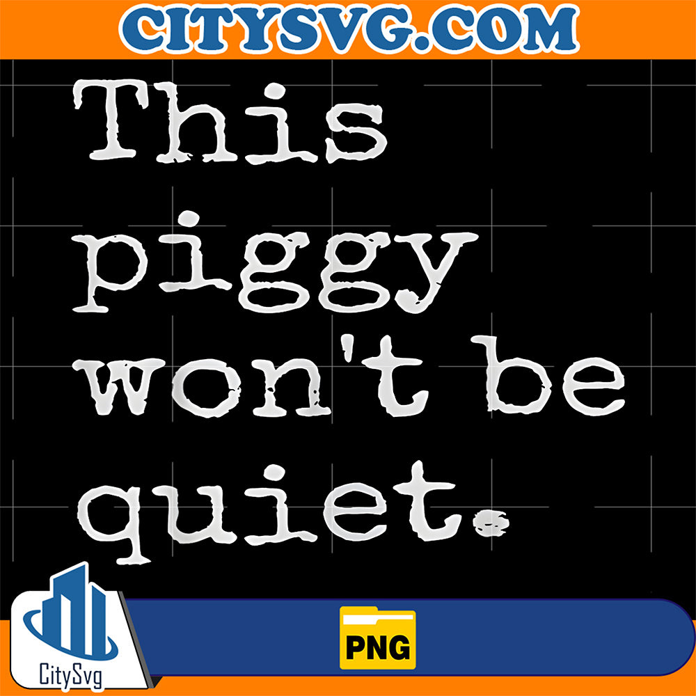 This-Piggy-Won-t-Be-Quiet-Png