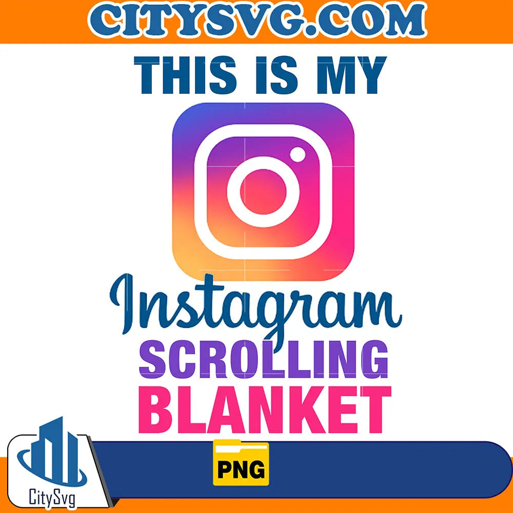 ThisIsMyInstagramScrollingBlanketPng