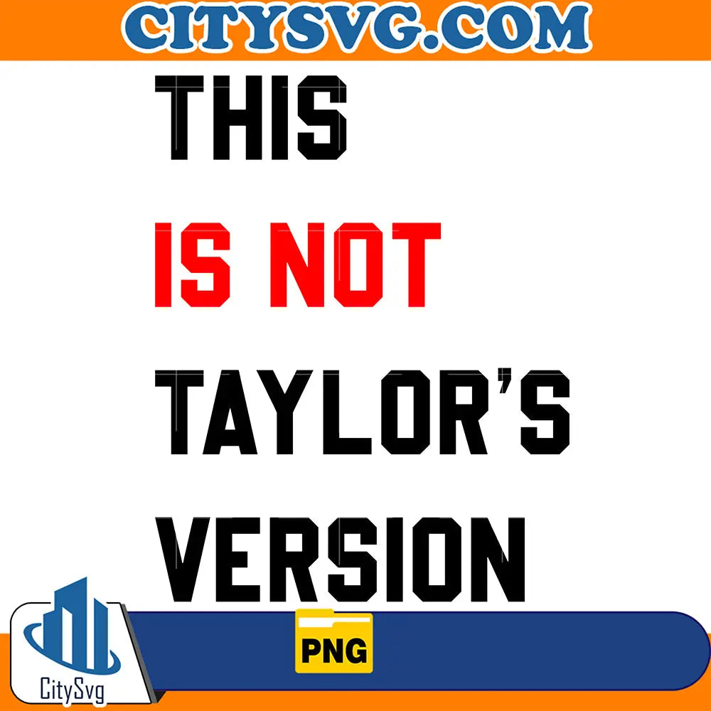 ThisIsNotTyalor_sVersionPng