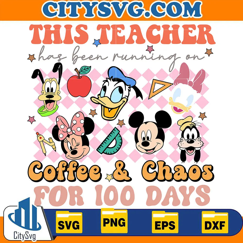 ThisTeacherHasBeenRunningOnCoffeeAndChaosFor100DaysSvg