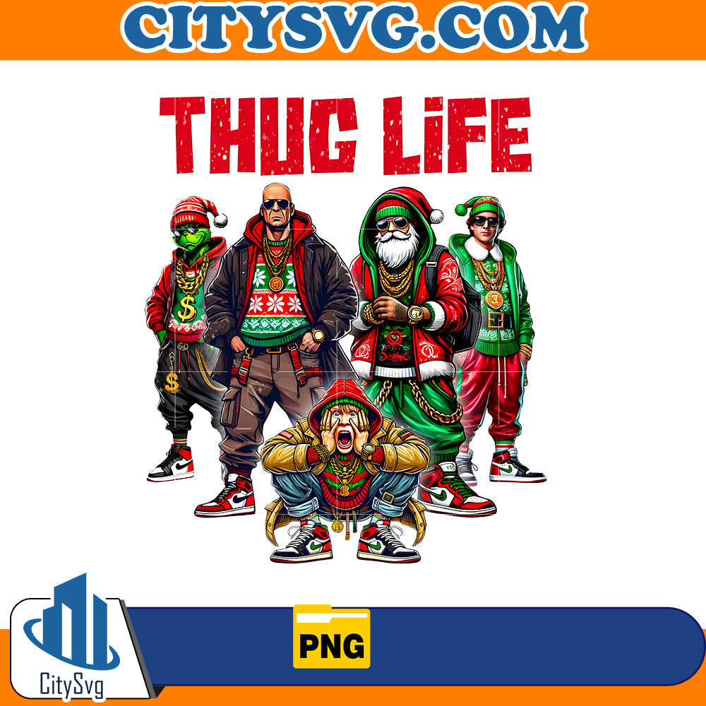 Thug Life with Christmas Movie Friends Png CitySvg