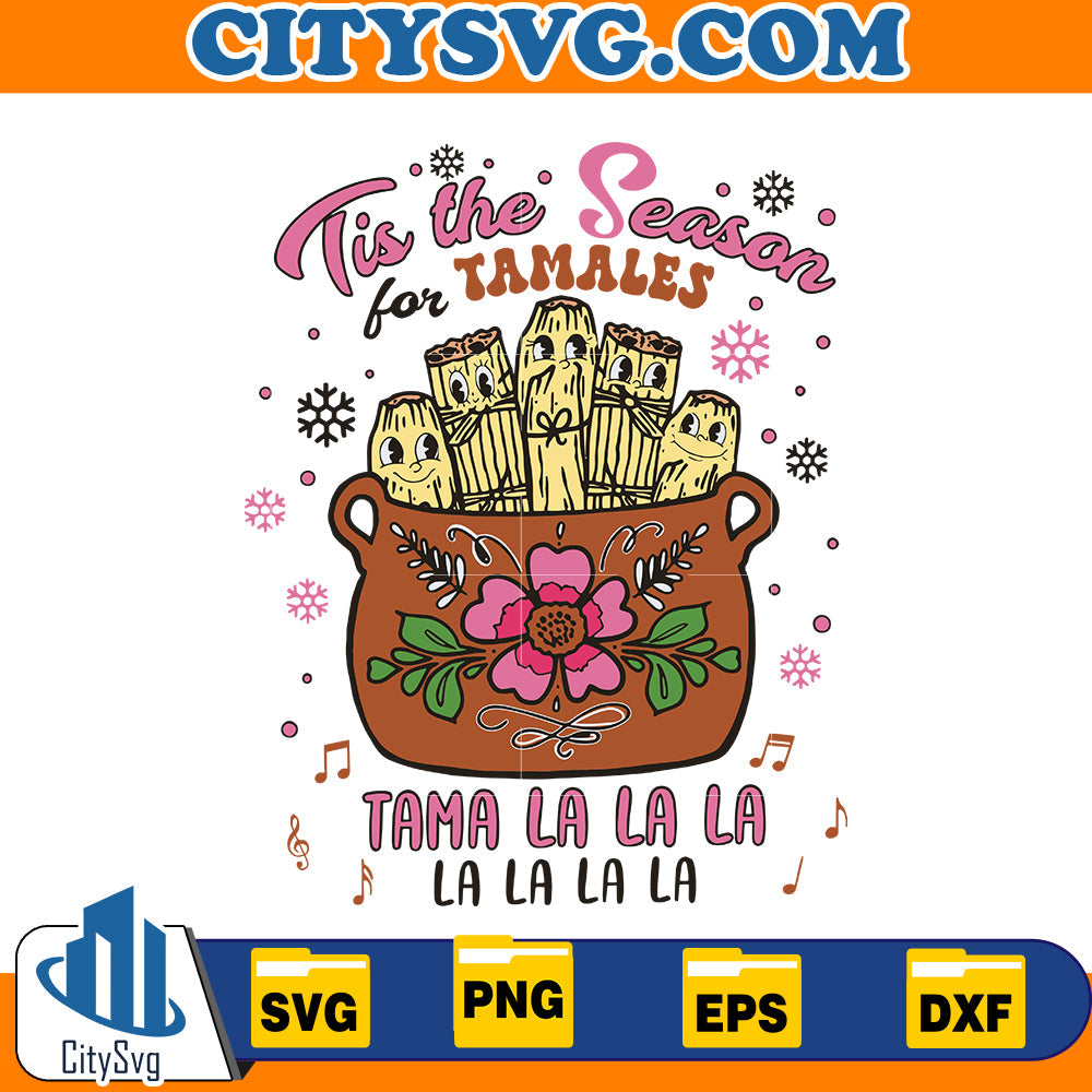 Tis the Season for Tamales Svg CitySvg