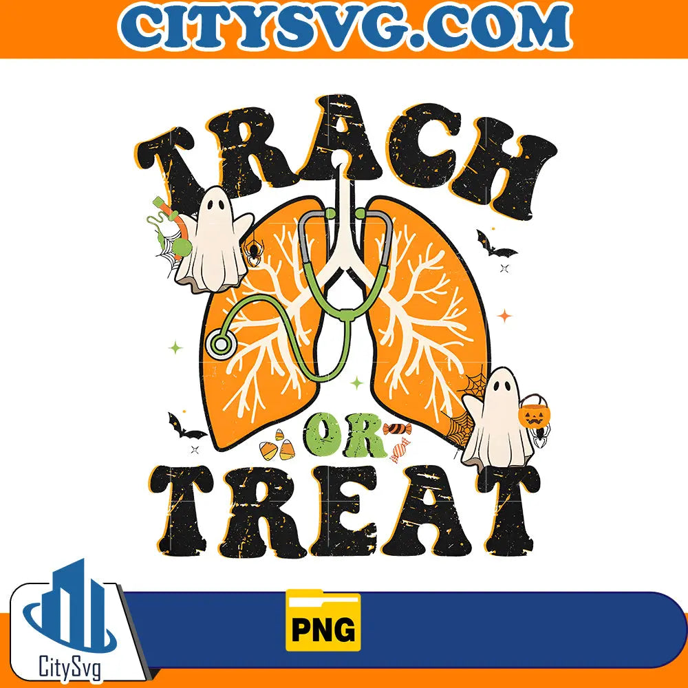 Trach Or Treat Respiratory Therapist Halloween Png CitySvg