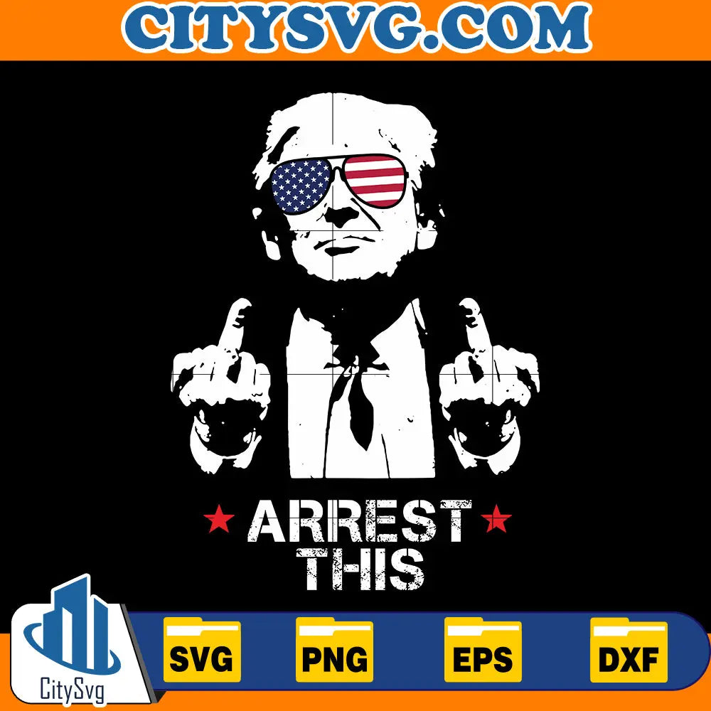 Trump Arrest This Funny SVG CitySvg