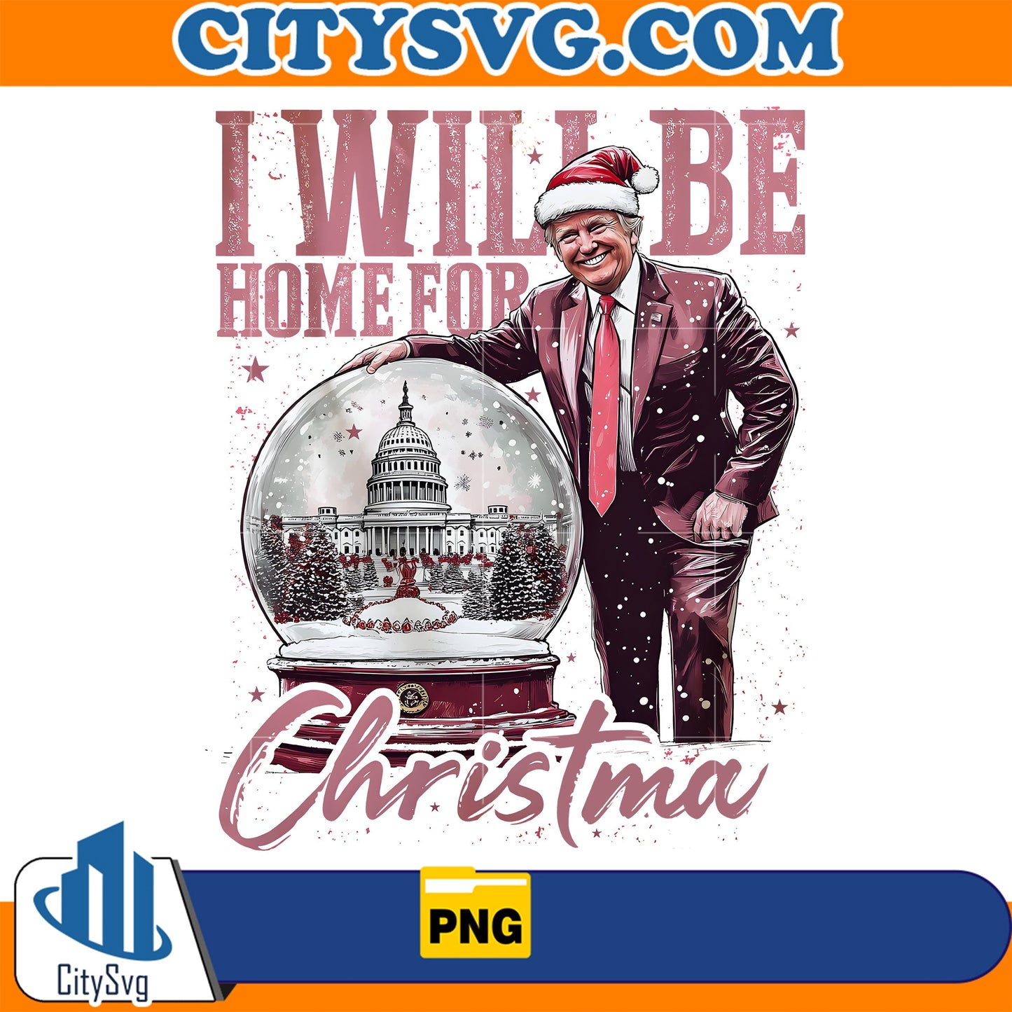 Trump I'll Be Home for Christmas Png CitySvg