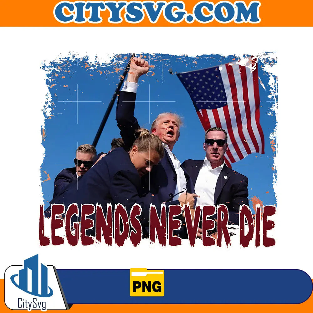 Trump Legends never die Png CitySvg