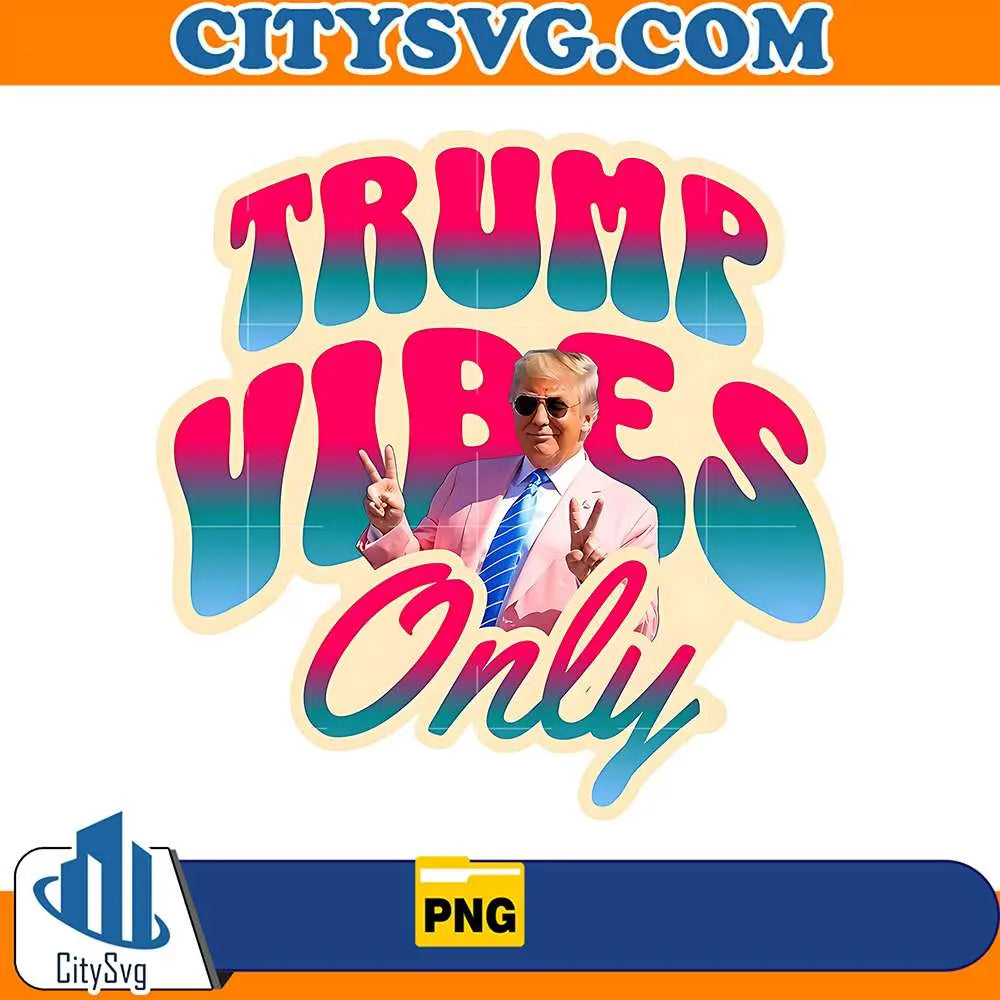 TrumpVibesOnlyPng
