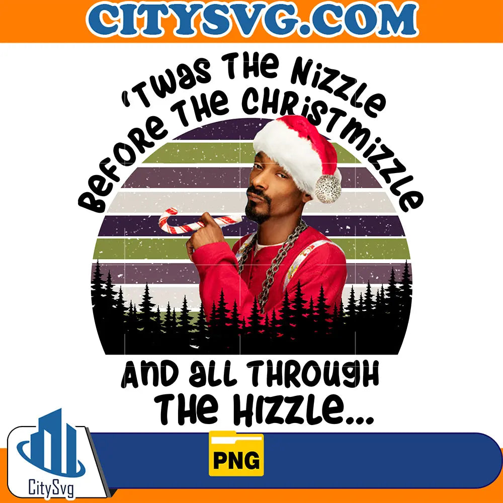 TwasTheNizzleBeforeTheChristmizzleAndAllThroughTheHizzleChristmasPng