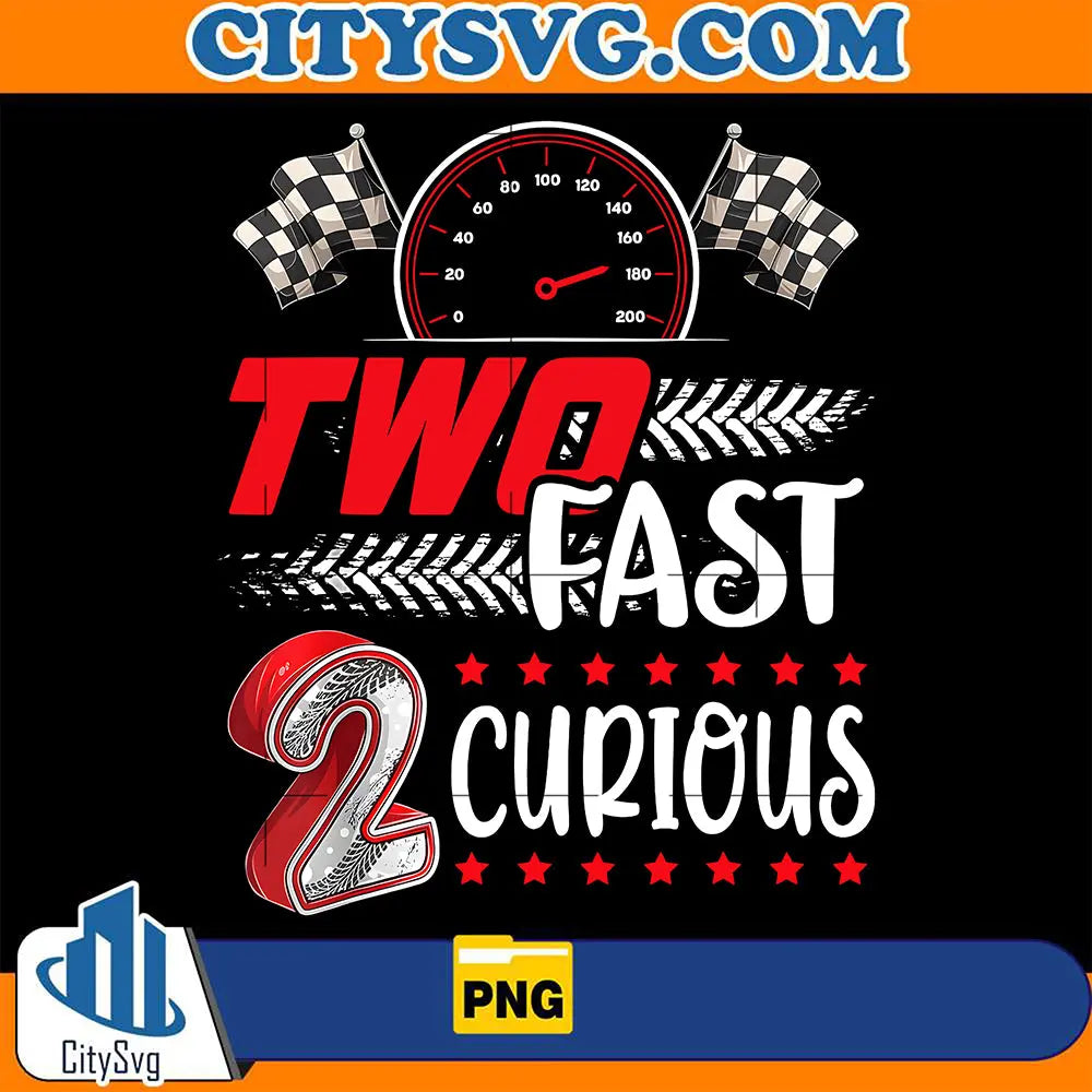 TwoFast2CuriousRacing2ndBirthdayTwoFastBirthdayPng
