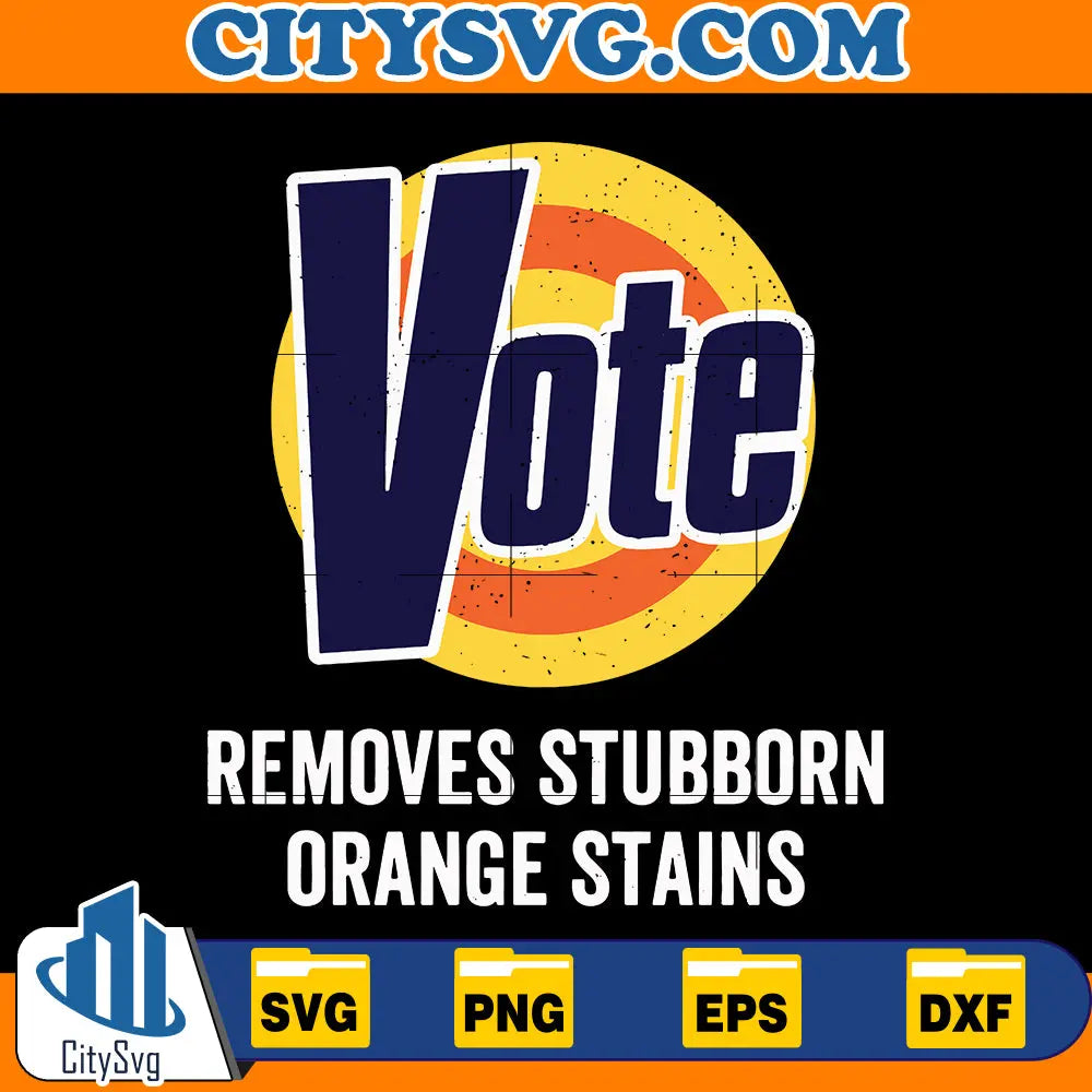 Vote Removes Stubborn Orange Stains Svg CitySvg