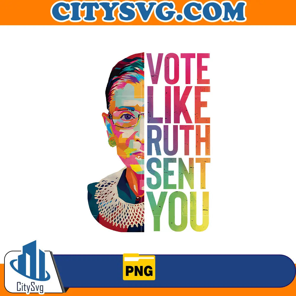 Vote like Ruth Sent You Png CitySvg