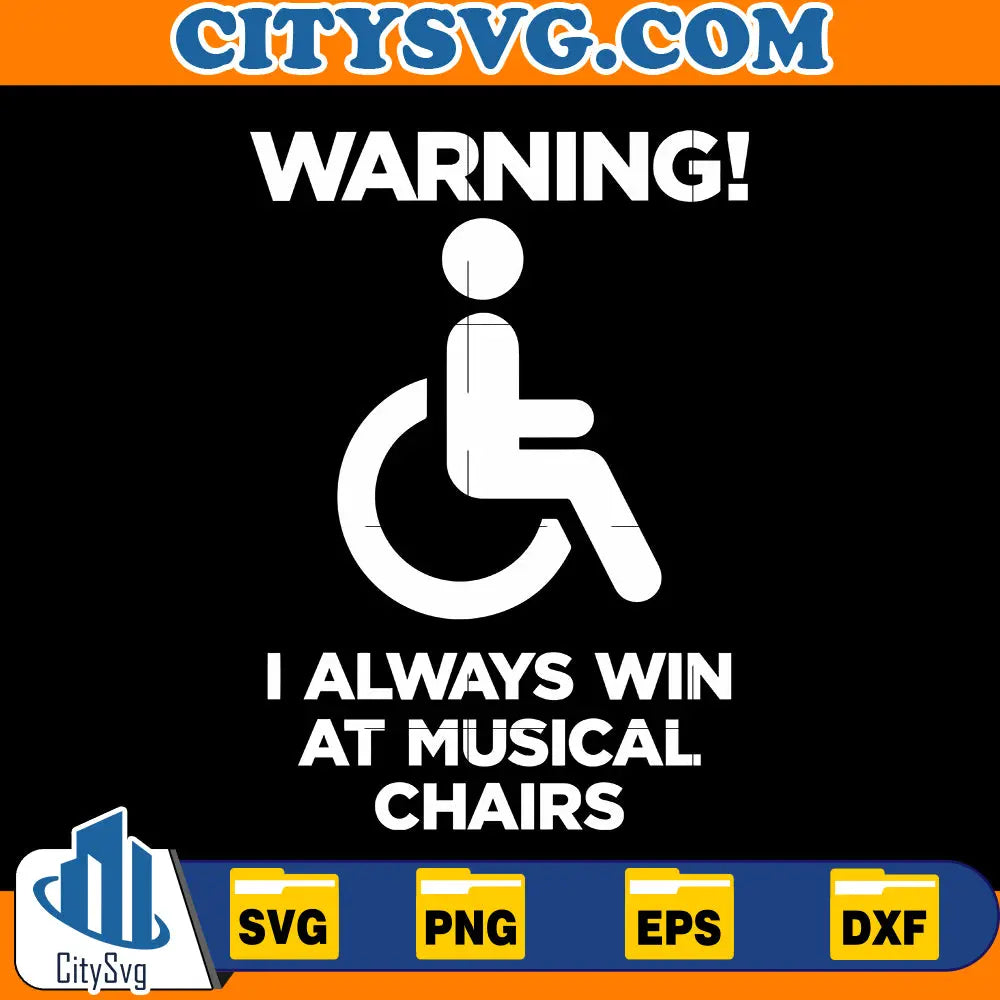 Warning! I always win at musical chairs Svg CitySvg