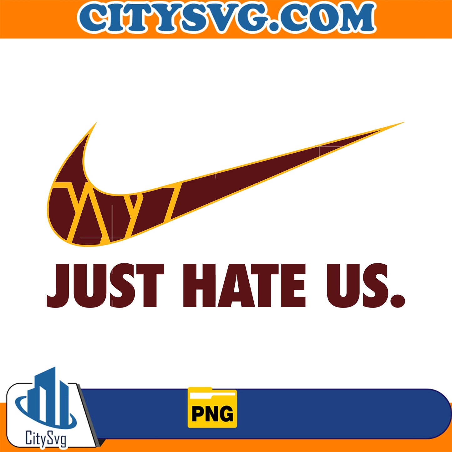 Just Hate Us Washington Commanders Png CitySvg