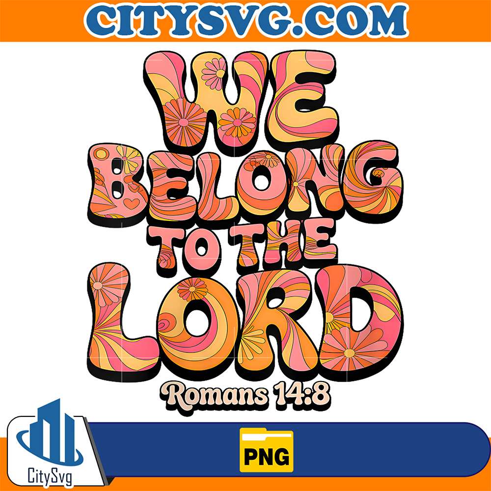 We-Belong-To-The-Lord-Romans-14-8-Png