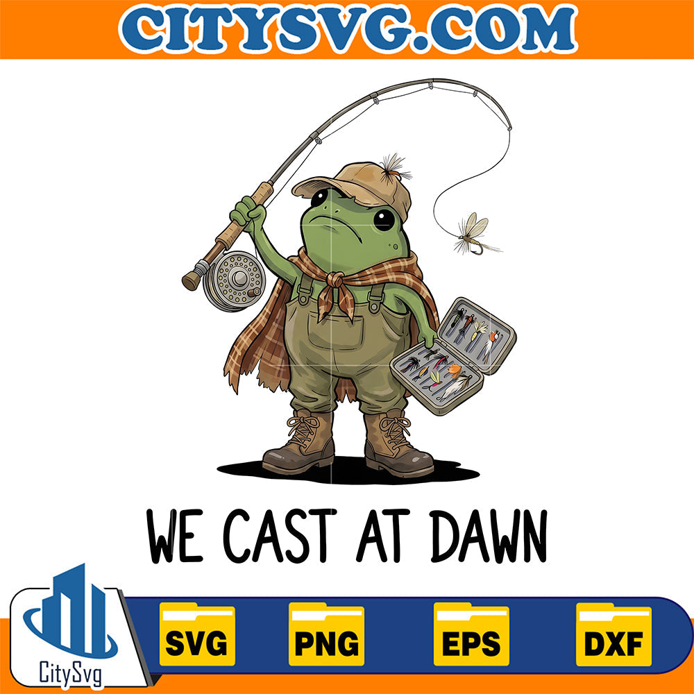 We-Cast-At-Dawn-Funny-Frog-Fly-Fishing-Svg