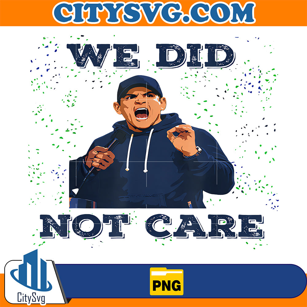 We-Did-Not-Care-Bold-Coach-Rant-Meme-Png