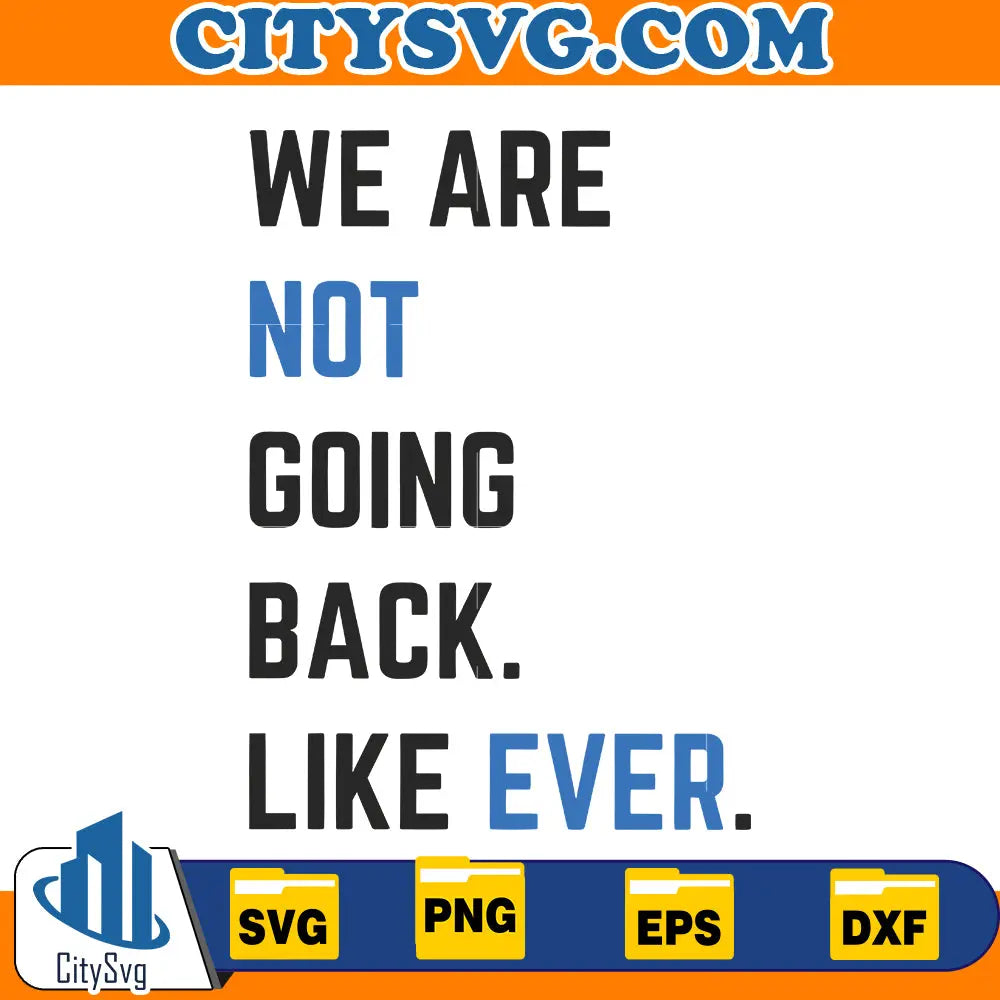 We are not going back Svg CitySvg