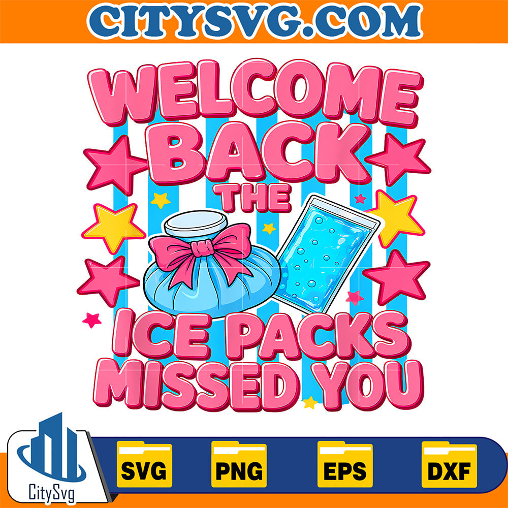Welcome-Back-The-Ice-Packs-Missed-You-School-Nurse-Svg