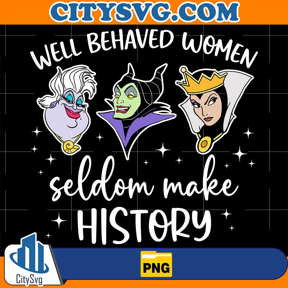 Well-Behaved-Women-Seldom-Make-History-Png