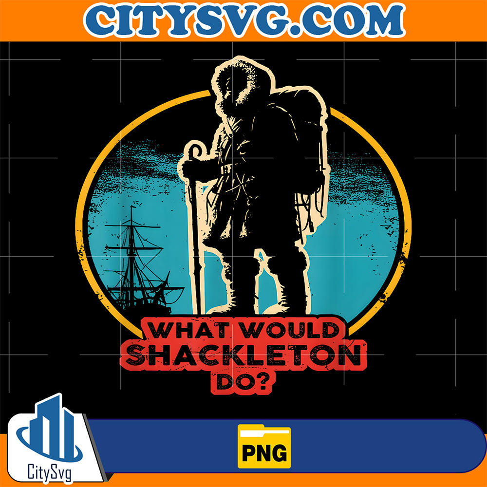 What-Would-Shackleton-Do-Png-Explorer-Leadership-Quote-Png-1