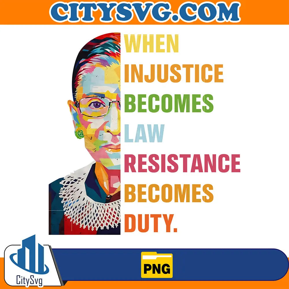 WhenInjusticeBecomesLawResistanceBecomesDutyPng