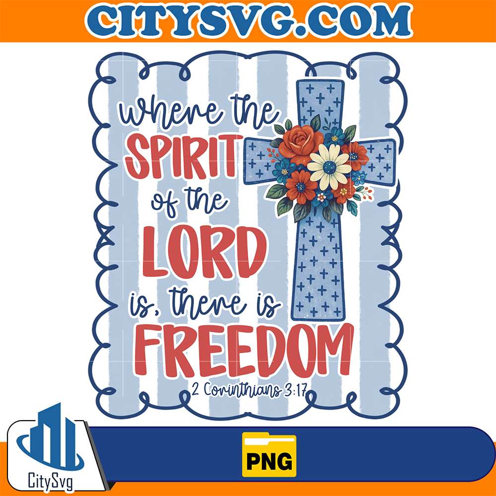 Where-The-Spirit-Of-The-Lord-Is-There-Is-Freedom-Png-2