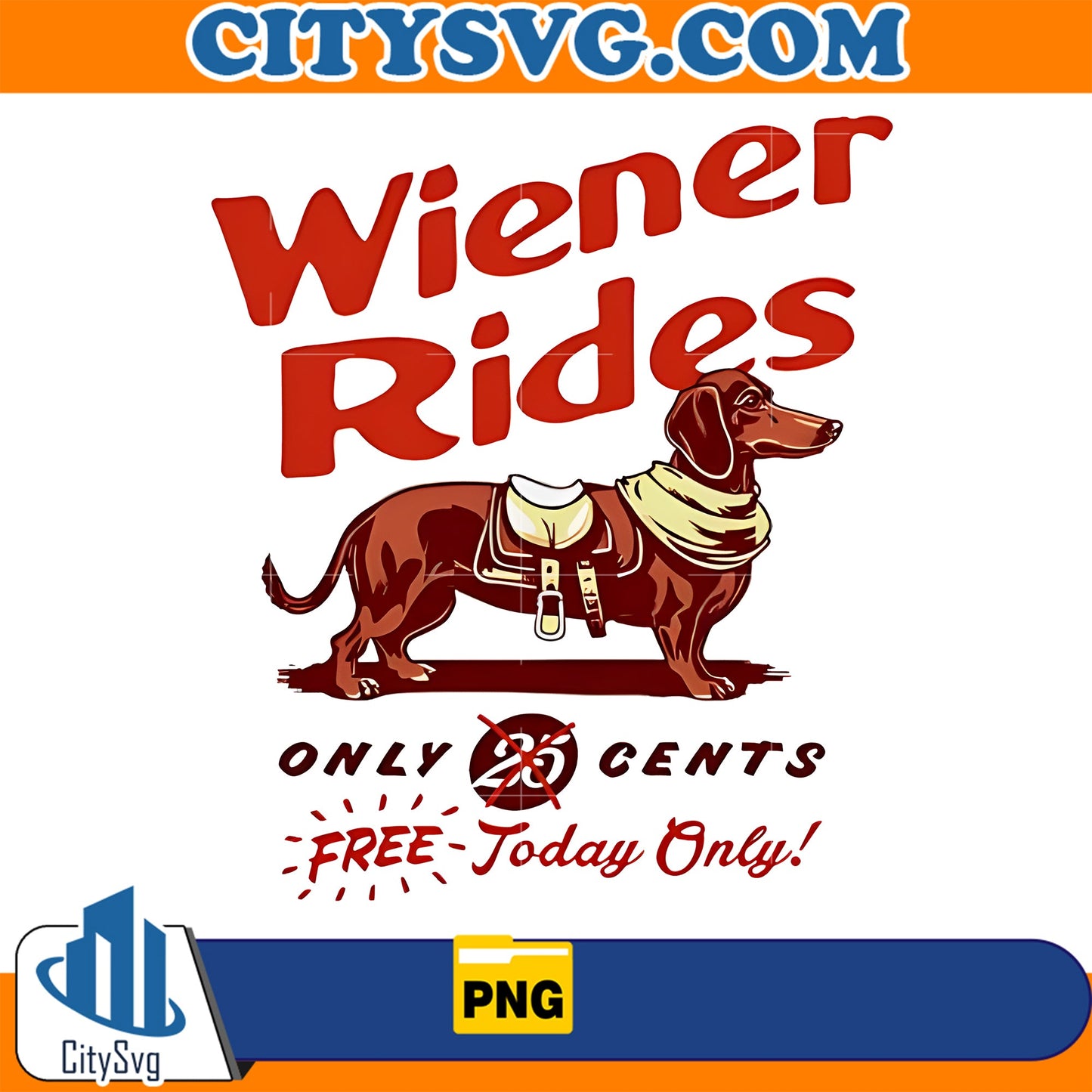 Wiener Rides only cents free today only dachshund dog Png CitySvg