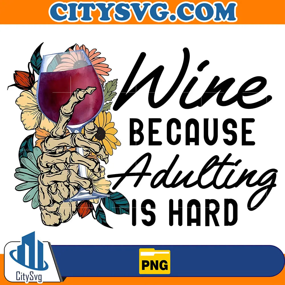 WineBecauseAdultingIsHardPng