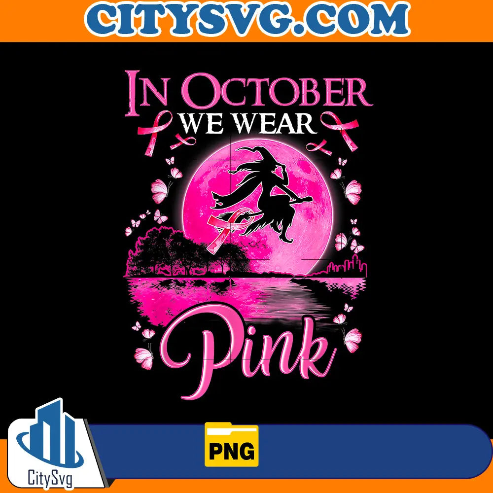 Witch In October We Wear Pink Png Png CitySvg