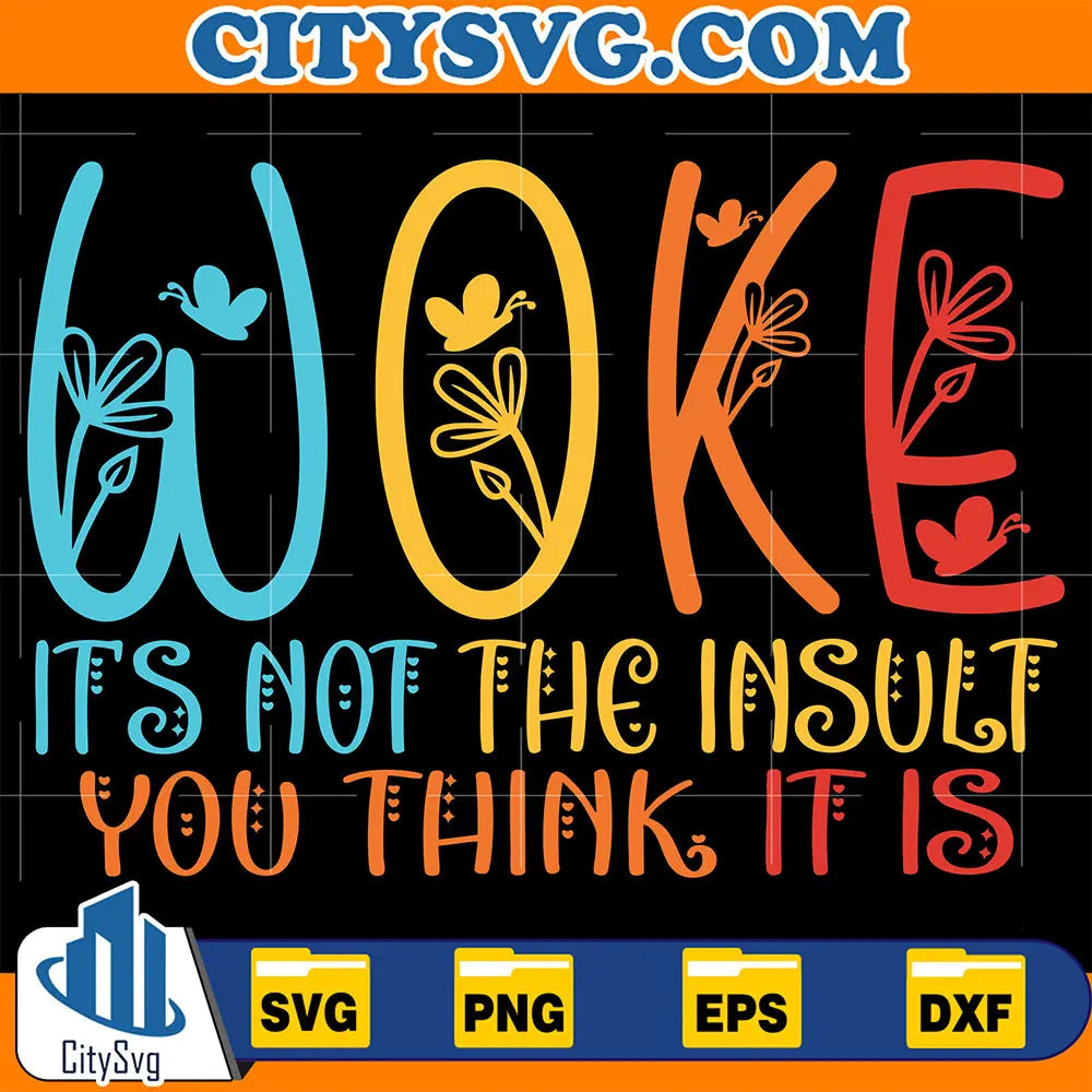 WokeIt_sNotTheInsultYouThinkItIsSvg