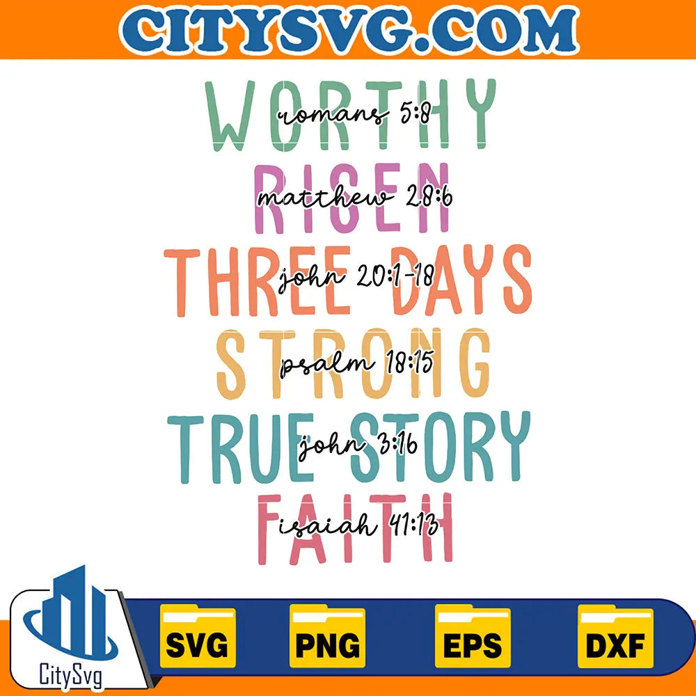 Worthy, Risen, True Story Svg