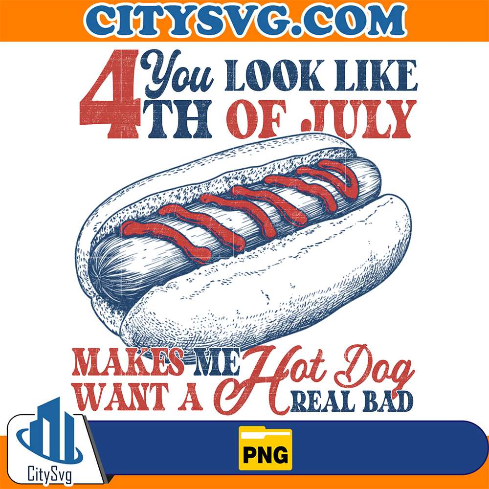You-Look-Like-The-4th-Of-July-Makes-Me-Want-A-Hot-Dog-Real-acBad-Png-2