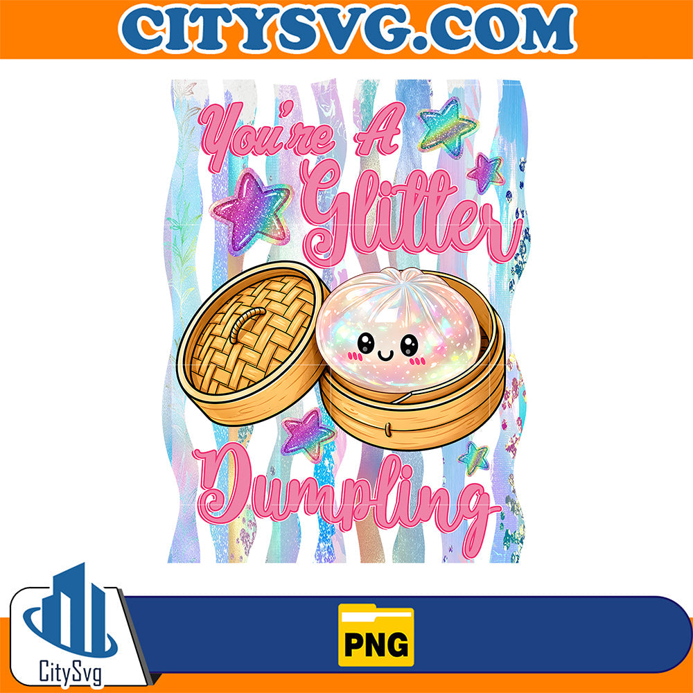 You-re-A-Glitter-Dumpling-Png