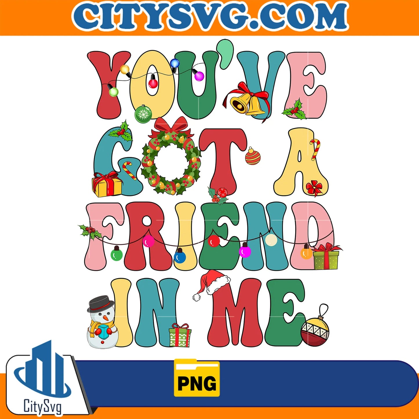 You_veGotAFriendInMeChristmasPng