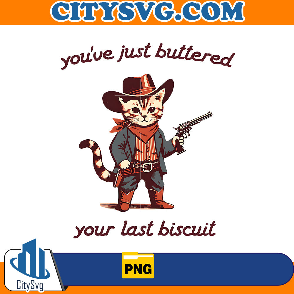 You've just buttered your last biscuit Png CitySvg